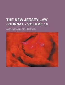 The New Jersey Law Journal (volume 18 ) di Abraham Van Doren Honeyman edito da General Books Llc