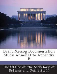 Draft Macsog Documentation Study Annex O To Appendix B edito da Bibliogov