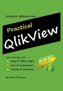 Practical Qlikview (Hardback) di Mark O'Donovan edito da Lulu.com