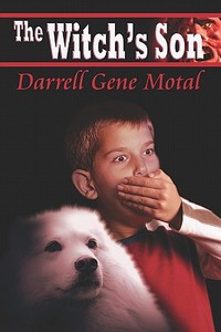 The Witch's Son di Darrell Motal, Gene edito da Publishamerica