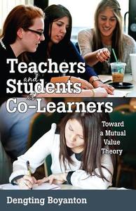 Teachers and Students as Co-Learners di Dengting Boyanton edito da Lang, Peter