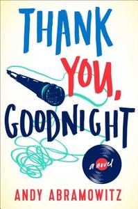 Thank You, Goodnight di Andy Abramowitz edito da Simon & Schuster