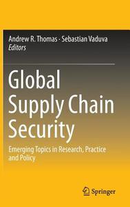 Global Supply Chain Security edito da Springer New York