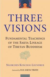 Three Visions di Ngorchen Konchog Lhundrub edito da Shambhala Publications Inc