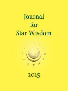 Journal for Star Wisdom di Robert A Powell, Daniel Andreev, Estelle Isaacson, Claudia McLaren Lainson, Richard Tarnas, Kevin Dann, Nicholas Kollerstrom, Brian Keats, Sally Nurney edito da SteinerBooks, Inc