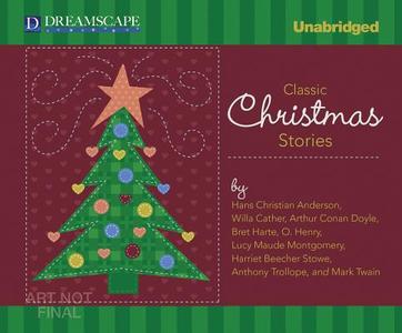 Classic Christmas Stories di Lucy Maud Montgomery, Henry O, Willa Cather edito da Dreamscape Media