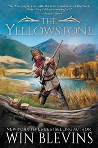The Yellowstone di Win Blevins edito da Wolfpack Publishing LLC