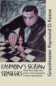 Kasparov's Sicilian Strategies di Raymond Keene edito da HARDINGE SIMPOLE LTD