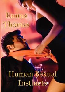 Human Sexual Instincts di Emma Thomas edito da Zeus Publications