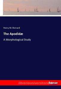 The Apodidæ di Henry M. Bernard edito da hansebooks