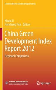 China Green Development Index Report 2012 edito da Springer Berlin Heidelberg