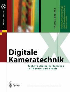 Digitale Kameratechnik di Thomas Maschke edito da Springer Berlin Heidelberg