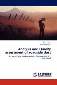 Analysis and Quality assessment of roadside dust di Elina Sarka, Deeksha Katyal edito da LAP Lambert Acad. Publ.