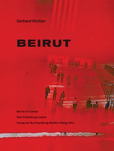 Gerhard Richter: Beirut di Lamia Joreige, Sandra Dagher, Achim Borchardt-Hume edito da Verlag Der Buchhandlung Walther Konig