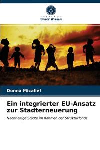 EIN INTEGRIERTER EU-ANSATZ ZUR STADTERNE di DONNA MICALLEF edito da LIGHTNING SOURCE UK LTD
