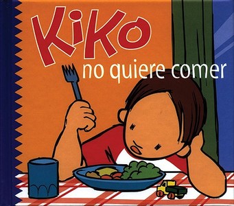 Kiko No Quiere Comer di Salva Lenam edito da Ediciones Norte