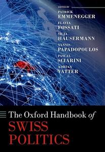 The Oxford Handbook Of Swiss Politics di Emmenegger edito da OUP Oxford