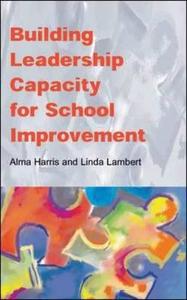 Building Leadership Capacity for School Improvement di Alma Harris edito da McGraw-Hill Education