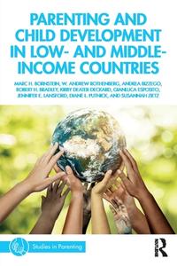 Parenting And Child Development In Low- And Middle-Income Countries di Marc H. Bornstein, W. Andrew Rothenberg, Jennifer E. Lansford, Robert H. Bradley, Kirby Deater-Deckard, Susannah Zietz, Diane L. Putnick, Andrea Bizzego, Espo edito da Taylor & Francis Ltd