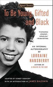 To Be Young, Gifted and Black di Lorraine Hansberry edito da SIGNET CLASSICS