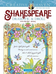 Creative Haven Shakespeare Dramatic & Droll Coloring Book di Marty Noble edito da Dover Publications Inc.
