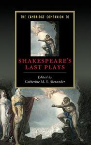 The Cambridge Companion to Shakespeare's Last Plays edito da Cambridge University Press
