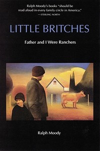 Little Britches: Father and I Were Ranchers di Ralph Moody edito da UNIV OF NEBRASKA PR