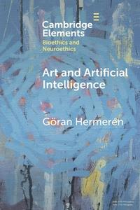 Art And Artificial Intelligence di Goran Hermeren edito da Cambridge University Press