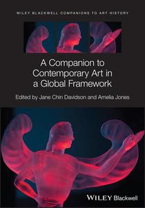A Companion To Contemporary Art In A Global Framework di A Jones edito da John Wiley And Sons Ltd