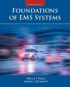 Foundations Of EMS Systems di Bruce Walz, Jason Zigmont edito da Jones and Bartlett Publishers, Inc