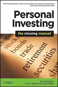 Personal Investing: The Missing Manual di Bonnie Biafore, Amy E. Buttell, Carol Fabbri edito da OREILLY MEDIA