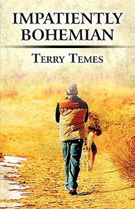 Impatiently Bohemian di Terry Temes edito da America Star Books