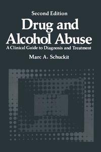Drug and Alcohol Abuse di Marc A. Schuckit edito da Springer US