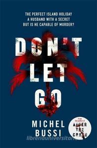 Don't Let Go di Michel Bussi edito da Orion Publishing Co