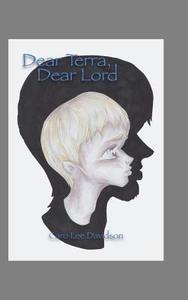 Dear Terra, Dear Lord di Caro Lee Davidson edito da AuthorHouse