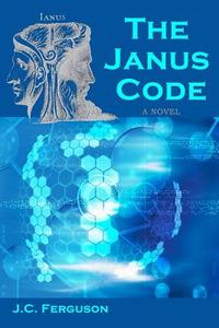 The Janus Code di J. C. Ferguson edito da Createspace