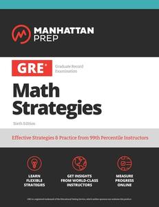 GRE Math Strategies: Effective Strategies & Practice from 99th Percentile Instructors di Manhattan Prep edito da MANHATTAN PREP PUB