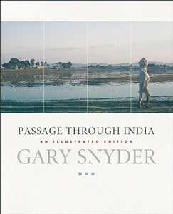 Passage Through India di Gary Snyder edito da COUNTERPOINT PR