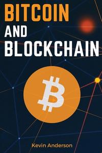 Bitcoin and Blockchain di Kevin Anderson edito da Bitcoin and Cryptocurrency Education
