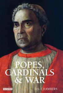 Popes, Cardinals and War: The Military Curch in Renaissance and Early Modern Europe di D. S. Chambers edito da PAPERBACKSHOP UK IMPORT