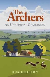 The Archers di Rosie Dillon edito da Summersdale Publishers