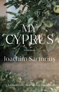 My Cyprus di Joachim Sartorius edito da Haus Publishing