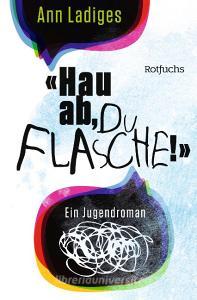 "Hau ab, du Flasche!" di Ann Ladiges edito da Rowohlt Taschenbuch