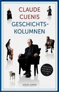 Claude Cuenis Geschichtskolumnen di Claude Cueni edito da Lotus Press