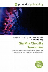 Gia Mia Choufta Touristries edito da Alphascript Publishing