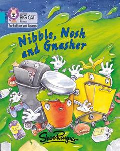 Nibble, Nosh and Gnasher di Shoo Rayner edito da HarperCollins Publishers