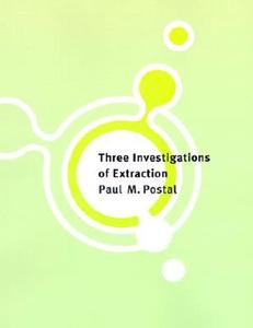 Three Investigations Of Extraction di Paul M. Postal edito da Mit Press Ltd