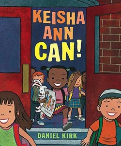 Keisha Ann Can! di Daniel Kirk edito da Putnam Publishing Group