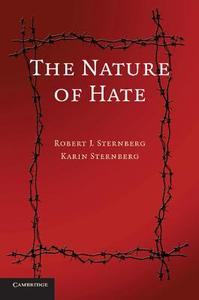The Nature of Hate di Robert J. Sternberg, Karin Ph. D. Sternberg edito da Cambridge University Press