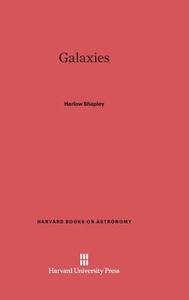 Galaxies di Harlow Shapley edito da Harvard University Press